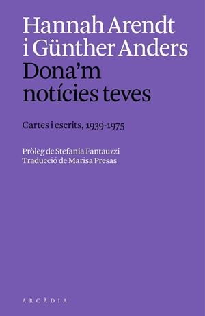 DONA'M NOTÍCIES TEVES. | 9788412999754 | ARENDT, HANNAH/ANDERS, GÜNTHER | Llibreria Huch - Llibreria online de Berga 