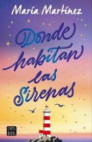 DONDE HABITAN LAS SIRENAS | 9788408308607 | MARTÍNEZ, MARÍA | Llibreria Huch - Llibreria online de Berga 