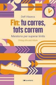 FIN: TU CORRES, TOTS CORREM | 9788413565330 | VILASECA RIBALTA, DELFÍ | Llibreria Huch - Llibreria online de Berga 