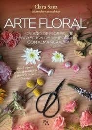 ARTE FLORAL | 9788410354623 | CLARA SANZ PASCUAL | Llibreria Huch - Llibreria online de Berga 