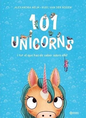 101 UNICORNS I TOT EL QUE HAS DE SABER SOBRE ELLS | 9788448959524 | VAN DER BOGEN, RUBY | Llibreria Huch - Llibreria online de Berga 