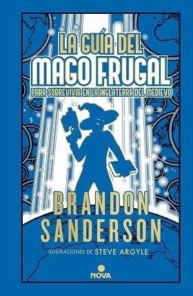 GUÍA DEL MAGO FRUGAL PARA SOBREVIVIR EN LA INGLATERRA DEL MEDIEVO (NOVELA SEC | 9788418037900 | SANDERSON, BRANDON | Llibreria Huch - Llibreria online de Berga 