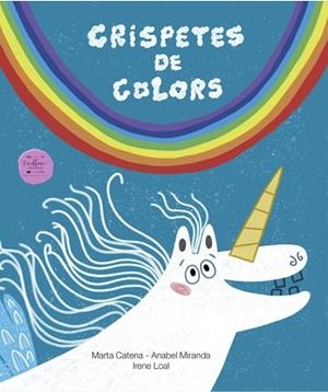 CRISPETES DE COLORS | 9788412887051 | CATENA, MARTA/MIRANDA, ANABEL | Llibreria Huch - Llibreria online de Berga 