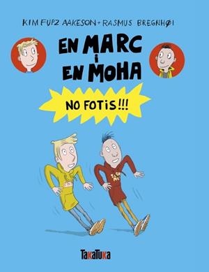EN MARC I EN MOHA. NO FOTIS!!! | 9791387718176 | FUPZ AAKESON, KIM | Llibreria Huch - Llibreria online de Berga 
