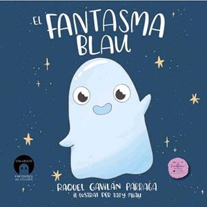 FANTASMA BLAU, EL | 9788412826395 | GAVILÁN PÁRRAGA, RAQUEL | Llibreria Huch - Llibreria online de Berga 