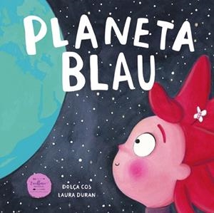 PLANETA BLAU | 9788412758870 | COS, DOLÇA | Llibreria Huch - Llibreria online de Berga 