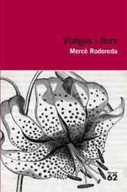 VIATGES I FLORS | 9788492672943 | RODOREDA, MERCÈ | Llibreria Huch - Llibreria online de Berga 