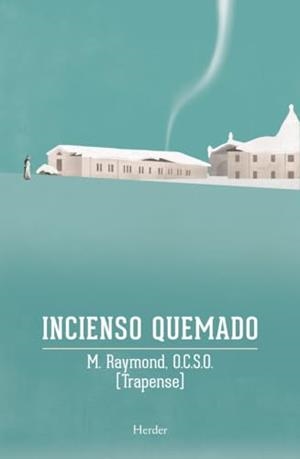 INCIENSO QUEMADO | 9788425420610 | RAYMOND O.C.S.O [TRAPENSE], M. | Llibreria Huch - Llibreria online de Berga 