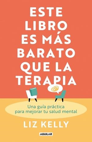 ESTE LIBRO ES MÁS BARATO QUE LA TERAPIA | 9788403525658 | KELLY, LIZ | Llibreria Huch - Llibreria online de Berga 
