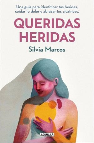 QUERIDAS HERIDAS | 9788403525634 | MARCOS, SILVIA | Llibreria Huch - Llibreria online de Berga 