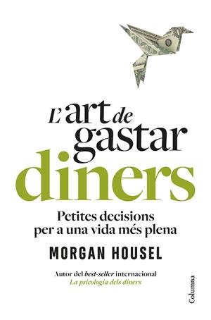 ART DE GASTAR DINERS, L' | 9788466434539 | HOUSEL, MORGAN | Llibreria Huch - Llibreria online de Berga 