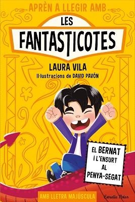 APRÈN A LLEGIR AMB LES FANTASTICOTES 14. EL BERNAT I L'ENSURT AL PENYA-SEGAT | 9791387903190 | LAURA VILA | Llibreria Huch - Llibreria online de Berga 