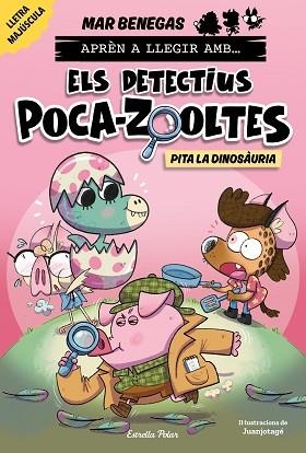 APRÈN A LLEGIR AMB ELS DETECTIUS POCA-ZOOLTES 10. PITA LA DINOSÀURIA | 9791387903213 | BENEGAS, MAR | Llibreria Huch - Llibreria online de Berga 