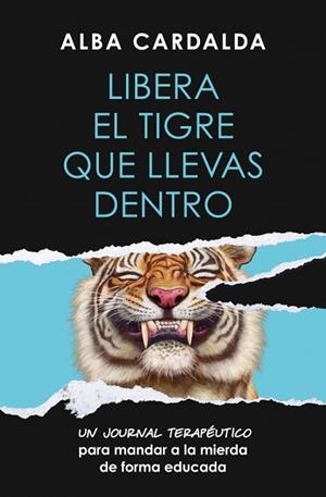 LIBERA EL TIGRE QUE LLEVAS DENTRO | 9788419820761 | CARDALDA, ALBA | Llibreria Huch - Llibreria online de Berga 