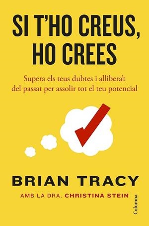 SI T'HO CREUS, HO CREES | 9788466434478 | TRACY, BRIAN | Llibreria Huch - Llibreria online de Berga 