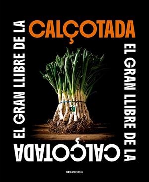 GRAN LLIBRE DE LA CALÇOTADA, EL | 9788413565453 | AUTORS, DIVERSOS | Llibreria Huch - Llibreria online de Berga 
