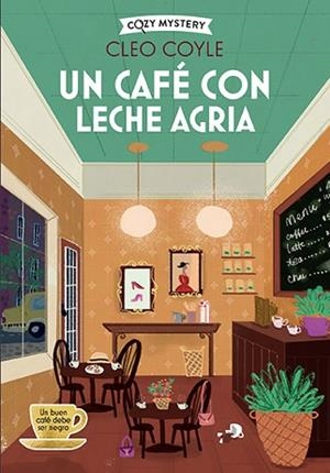 UN CAFÉ CON LECHE AGRIA (COZY MYSTERY) | 9788410206458 | COYLE, CLEO | Llibreria Huch - Llibreria online de Berga 
