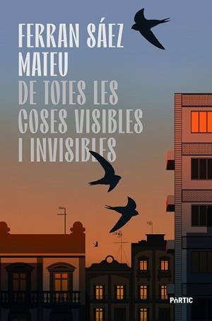 DE TOTES LES COSES VISIBLES I INVISIBLES | 9788498096224 | SÁEZ MATEU, FERRAN | Llibreria Huch - Llibreria online de Berga 