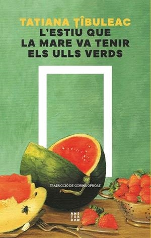 ESTIU QUE LA MARE VA TENIR ELS ULLS VERDS, L' | 9788419960511 | TIBULEAC, TATIANA | Llibreria Huch - Llibreria online de Berga 