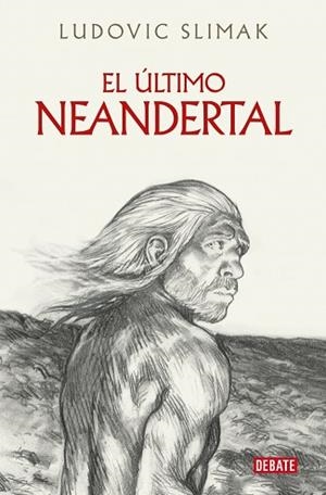 ÚLTIMO NEANDERTAL, EL | 9788410214941 | SLIMAK, LUDOVIC | Llibreria Huch - Llibreria online de Berga 