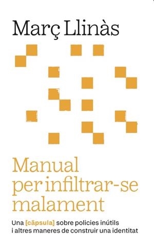 MANUAL PER INFILTRAR-SE MALAMENT | 9788411731973 | LLINÀS BELLIURE, MARÇ | Llibreria Huch - Llibreria online de Berga 