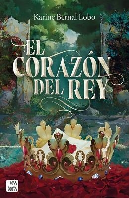 REY 3. EL CORAZÓN DEL REY | 9788408310495 | BERNAL LOBO, KARINE | Llibreria Huch - Llibreria online de Berga 
