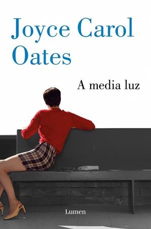 A MEDIA LUZ | 9788426433688 | OATES, JOYCE CAROL | Llibreria Huch - Llibreria online de Berga 