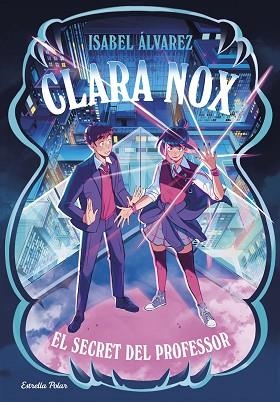 CLARA NOX 2. EL SECRET DEL PROFESSOR | 9791387903473 | ÁLVAREZ, ISABEL | Llibreria Huch - Llibreria online de Berga 