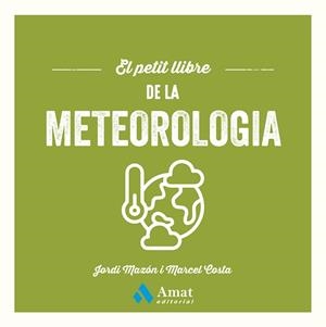 PETIT LLIBRE DE LA METEOROLOGIA, EL | 9788410451643 | MAZÓN BUESO, JORDI/COSTA VILA, MARCEL | Llibreria Huch - Llibreria online de Berga 