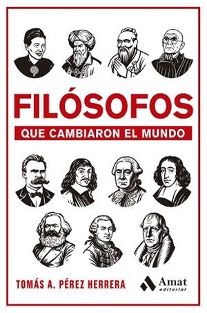 FILÓSOFOS QUE CAMBIARON EL MUNDO | 9788410451605 | PÉREZ HERRERA, TOMÁS ANTONIO | Llibreria Huch - Llibreria online de Berga 