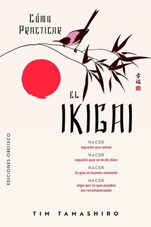 COMO PRACTICAR EL IKIGAI | 9788411723657 | TAMASHIRO, TIM | Llibreria Huch - Llibreria online de Berga 