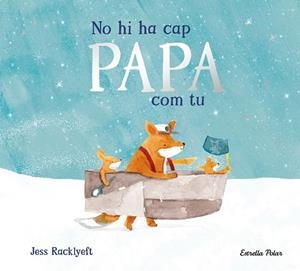 NO HI HA CAP PAPA COM TU | 9791387782849 | RACKLYEFT, JESS | Llibreria Huch - Llibreria online de Berga 