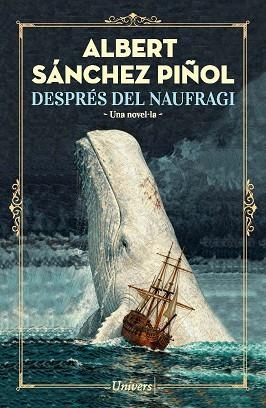 DESPRÉS DEL NAUFRAGI | 9788419721754 | SÁNCHEZ PIÑOL, ALBERT | Llibreria Huch - Llibreria online de Berga 