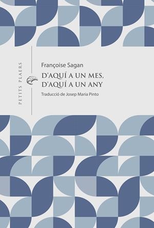 D'AQUÍ A UN MES, D'AQUÍ A UN ANY | 9791399051278 | SAGAN, FRANÇOISE | Llibreria Huch - Llibreria online de Berga 