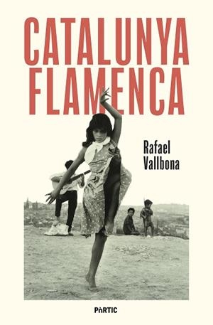 CATALUNYA FLAMENCA | 9788498096248 | VALLBONA, RAFAEL | Llibreria Huch - Llibreria online de Berga 