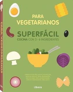 COCINA SUPERFACIL PARA VEGETARIANOS | 9789463594486 | ANÓNIMO | Llibreria Huch - Llibreria online de Berga 