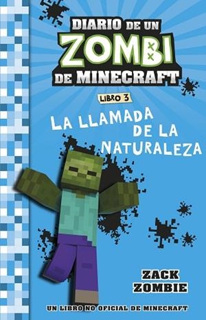 MINECRAFT. DIARIO DE UN ZOMBI DE MINECRAFT. LA LLAMADA DE LA NATURALEZA | 9788408268055 | ZACK ZOMBIE | Llibreria Huch - Llibreria online de Berga 