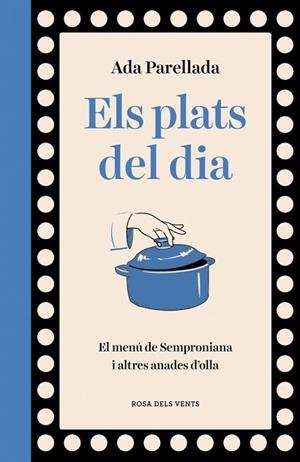 PLATS DEL DIA, ELS | 9788410256569 | PARELLADA, ADA | Llibreria Huch - Llibreria online de Berga 
