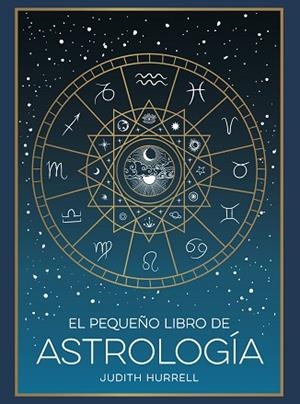 PEQUEÑO LIBRO DE ASTROLOGÍA, EL | 9791388177002 | HURRELL, JUDITH | Llibreria Huch - Llibreria online de Berga 