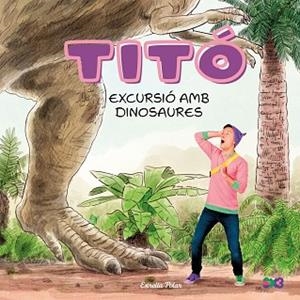 TITÓ. EXCURSIÓ AMB DINOSAURES | 9791387903176 | JIMÉNEZ CARBÓ, CRISTINA | Llibreria Huch - Llibreria online de Berga 