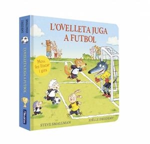 OVELLETA JUGA A FUTBOL (L'OVELLETA QUE VA VENIR A SOPAR. LLIBRE DE CARTRÓ AMB | 9788448872229 | SMALLMAN, STEVE | Llibreria Huch - Llibreria online de Berga 