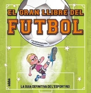 GRAN LLIBRE DEL FUTBOL, EL | 9788468376622 | QUINTAS, ALBA | Llibreria Huch - Llibreria online de Berga 