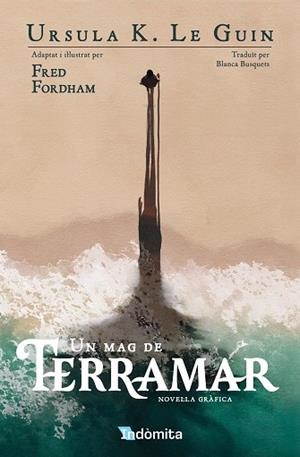 UN MAG DE TERRAMAR (NOVEL·LA GRÀFICA) | 9788410487482 | K. LE GUIN, URSULA/FORDHAM, FRED | Llibreria Huch - Llibreria online de Berga 