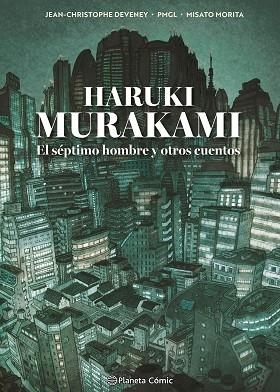 MURAKAMI. EL SÉPTIMO HOMBRE Y OTROS CUENTOS | 9791387918484 | MURAKAMI, HARUKI/GRILLE LIOU, PIERRE MARIE/DEVENEY 84372, JC | Llibreria Huch - Llibreria online de Berga 