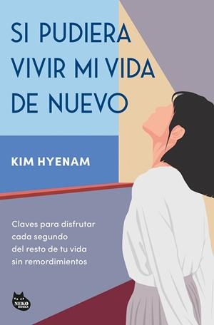 SI PUDIERA VIVIR MI VIDA DE NUEVO | 9788410427365 | HYENAM, KIM | Llibreria Huch - Llibreria online de Berga 