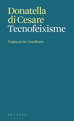 TECNOFEIXISME | 9788412999792 | DI CESARE, DONATELLA | Llibreria Huch - Llibreria online de Berga 