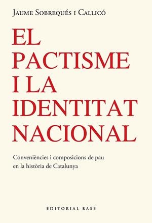 PACTISME I LA IDENTITAT NACIONAL. CONVINENCES I COMPOSICIONS AMIGABLES DE PAU | 9791387728304 | SOBREQUÉS I CALLICÓ, JAUME | Llibreria Huch - Llibreria online de Berga 