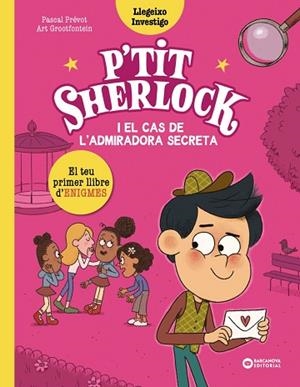 P'TIT SHERLOCK I EL CAS DE L'ADMIRADORA SECRETA | 9788448964283 | PRÉVOT, PASCAL | Llibreria Huch - Llibreria online de Berga 