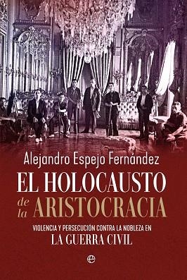 HOLOCAUSTO DE LA ARISTOCRACIA, EL | 9788410942776 | ESPEJO FERNÁNDEZ, ALEJANDRO | Llibreria Huch - Llibreria online de Berga 
