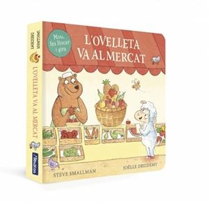 OVELLETA VA AL MERCAT (L'OVELLETA QUE VA VENIR A SOPAR. LLIBRE DE CARTRÓ AMB M | 9788448859961 | SMALLMAN, STEVE/DREIDEMY, JOËLLE | Llibreria Huch - Llibreria online de Berga 
